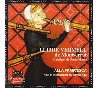 Ensemble Alla Francesca - Libre Vermeil de Montserrat - Cantigas de Santa Maria