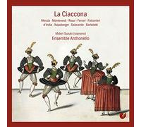 Ensemble Antonello Suzuki, Midori - La Ciaccona: Obras De Merula, Monteverdi Y Otros