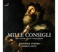 Ensemble Aurora Gatti; Enrico - Mille Consigli: Sonatas Italianas Para Violín Del S. Xvii