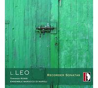 Ensemble Barocco Di Napoli/ Rossi, Tommaso - Leo: Sonatas Para Flauta De Pico / Tommaso Rossi, Flauta. Ensemble Barocco Di Napoli