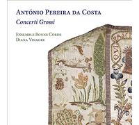 Ensemble Bonne Corde / Diana Vinagre - Concerti Grossi