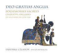 Ensemble Celadon - Deo Gratias Anglia Polyphonies Sacrees Chansons Anglaises De La Guerre De Cent Ans