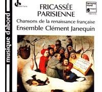 Ensemble Clement Janequin - Fricassee Parisienne