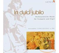 Ensemble Concertino a Tre - IN DULCI JUBILO - WEIHNACHTLICHE MUSIK