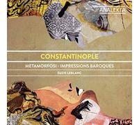 Ensemble Constantinople - Metamorfosi - Inpressions Baroques