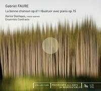 Ensemble Contraste - Fauré: La bonne chanson op. 61. / Quatuor avec piano op. 15