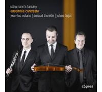 Ensemble Contraste - Schumann : Schumann'S Fantasy