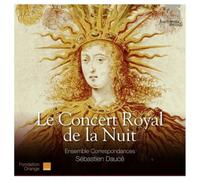 Ensemble Correspondances – Dir. Sebastien Dauce – Le Concert Royal De La Nuit – CD – Harmonia Mundi
