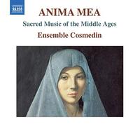 Ensemble Cosmedin – Anima Mea Musique Sacrée Du Moyen-Age – NAXOS