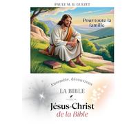 Ensemble découvrons la Bible: Jésus-Christ de la Bible