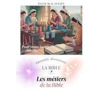 Ensemble, découvrons la Bible: Les métiers de la Bible
