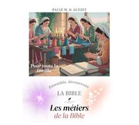 Ensemble, découvrons la Bible: Les métiers de la Bible