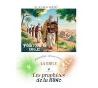 Ensemble découvrons la Bible: Les prophètes de la Bible