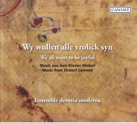 Ensemble Devotio Moderna - We All Want to Be Joyful: Music from Ebstorf