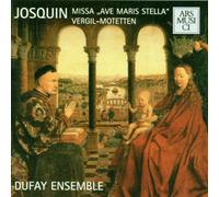 Ensemble Dufay - Josquin: Missa Ave Maris Stella & Vergil-Motetten