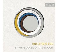 Ensemble Eos - Silver Apples of the Moon