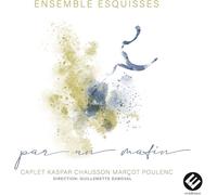 Ensemble Esquisses – Par un Matin – CD – Integral