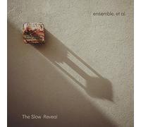 Ensemble, et Al. - The Slow Reveal