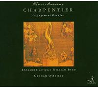 Ensemble William Byrd O'Reilly, Graham - Charpentier: Le Jugement Dernier