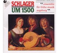 Ensemble für Frühe Musik - Schlager Um 1500
