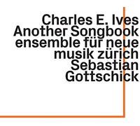 Ensemble Für Neue Musik Zürich - Charles E. Ives: Another Songbook