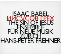 Ensemble Für Neue Musik Zürich - Isaac Babel: The Sin Of Jesus
