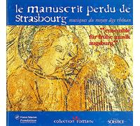Ensemble Fur Fruhe Musik Augsburg - Le Manuscrit Perdu de Strasbourg [Import]