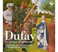 Ensemble Gilles Binchois Dominique - Dufay Le Prince Damours