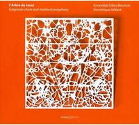 Ensemble Gilles Binchois - L'Arbre De Jesse: Gregorian Chant & Medieval Poly