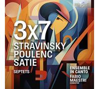 Ensemble In Canto|Fabio Maestri - 3x7, Stravinsky, Poulenc, Satie: Septets