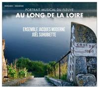 Ensemble Jacques Moderne, Joël Suhubiette - Au Long de la Loire