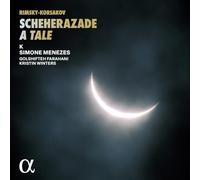 Ensemble K - Simone Menezes - Golshifteh Farahani, narrateur - Kristin Winters, narrateur - Scheherazade, A Tale