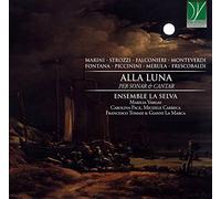 Ensemble La Selva - Alla Luna Per Cantar & Sonar
