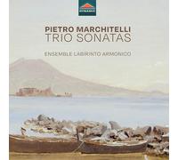 Ensemble Labirinto Armonico - Pietro Marchitelli: Trio Sonatas