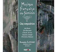 Ensemble Latitudes - Musique française au féminin - Cinq Compositrices