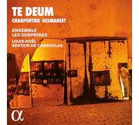 Ensemble Les Surprises - Charpentier & Desmarest: Te Deum