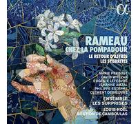 Ensemble Les Surprises / Louis-Noël Bestion de Camboulas - Rameau chez la Pompadour. Le Retour d'Astrée. Les Sybarites