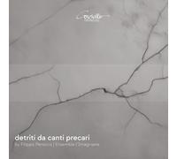Ensemble l'Imaginaire - Filippo Perocco: detriti da canti precari