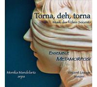 Ensemble Metamorfosi - Torna, Deh, Torna, Musique Italienne du 17ème Siècle