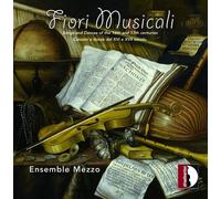 Fiori Musicali. Chansons et danses des 16 et 17e siècles. Ensemble Mezzo.