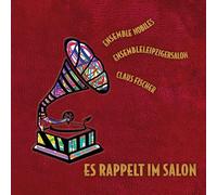 Ensemble Nobiles, ensembleleipzigersalon, Claus Fischer - Es rappelt im Salon - Rivalen der Comedian Harmonists