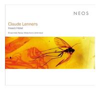 Ensemble Noise Watchers Unlimited - Claude Lenners: Insect Hotel