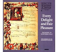 Ensemble of the C14th - Every Delight & Fair Pleasure