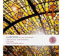 Ensemble Orfe Catal - Llum Nova: Els Cants De La Senyera ; Cobla Sant Jordi, Orfeon Catalan - Villa I Casañas