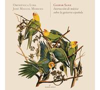 Moreno; Jose Miguel Orphenica Lyra - Sanz: Instruccion de Musica Para la Guitarra Española