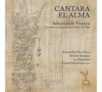 Michael Noone – Cantara El Alma: Sebastian de Vivanco and the Sacred Music of the Golden Age