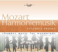 Ensemble Prisma - Wolfgang Amadeus Mozart: Chamber Music for Woodwinds