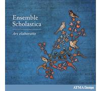 Ensemble Scholastica - Ars Elaboration / Ensemble Scholastica