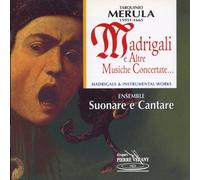 Ensemble Suonare E C - Merula: Madrigali ed Altre Musiche