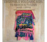 Janel Leppin Ensemble Volcanic Ash: To March Is to Love (Vinyl) 12" Album